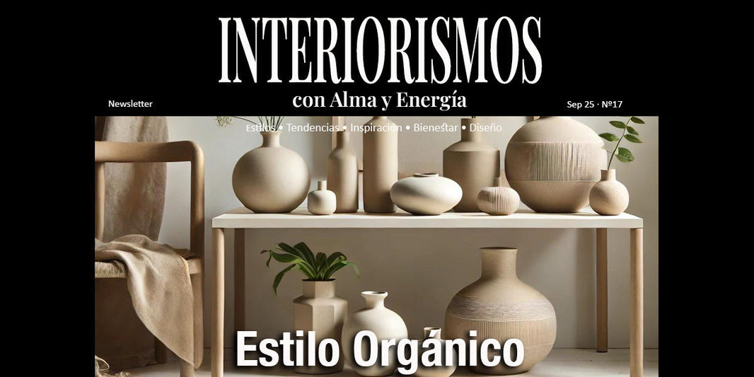 INTERIORISMOS con Alma y Energía: Estilo Orgánico