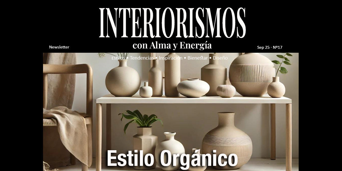 INTERIORISMOS con Alma y Energía: Estilo Orgánico